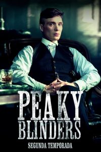 Peaky Blinders: Sangue, Apostas e Navalhas: 2 Temporada