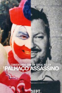 Conversando com um Serial Killer: O Palhaço Assassino: 1 Temporada