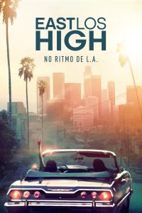 East Los High: No Ritmo de L.A.: 5 Temporada