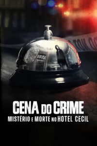 Cena do Crime: Mistério e Morte no Hotel Cecil