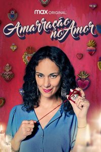 Amarração no Amor: 1 Temporada