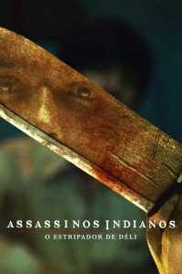 Assassinos Indianos: O Estripador de Déli: 1 Temporada