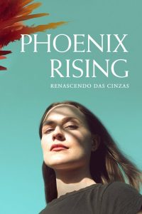 Phoenix Rising: Renascendo das Cinzas: 1 Temporada