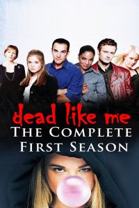 Dead like me: a morte lhe cai bem: 1 Temporada