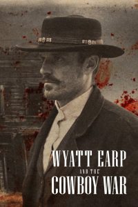 Wyatt Earp and the Cowboy War: 1 Temporada