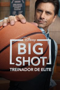 Big Shot: Treinador de Elite: 1 Temporada