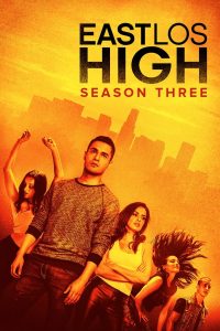 East Los High: No Ritmo de L.A.: 3 Temporada