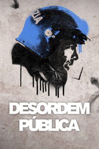 Desordem Pública: 1 Temporada