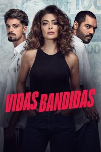 Vidas Bandidas: 1 Temporada