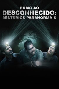 Rumo ao Desconhecido: Mistérios Paranormais: 1 Temporada