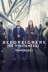 Beforeigners: Os Visitantes: 1 Temporada